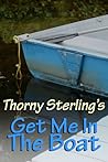 Get Me in the Boat by Thorny Sterling