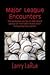 Major League Encounters