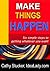 Make things happen by Cathy Stucker