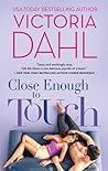 Close Enough to Touch by Victoria Dahl