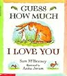 Guess How Much I Love You by Sam McBratney