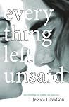 Everything Left Unsaid by Jessica Davidson