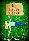 My Paper Heart by Magan Vernon