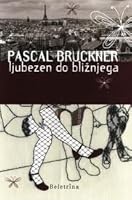 L Amour Du Prochain By Pascal Bruckner