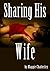 Sharing His Wife