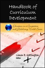 Handbook of Curriculum Development (Education in a Competitive and Globalizing World)