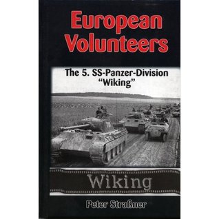 European Volunteers, The 5. SS-Panzer-Division Wiking (Hardcover)