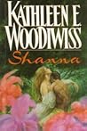 Shanna by Kathleen E. Woodiwiss