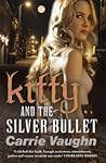 Kitty and the Silver Bullet by Carrie Vaughn