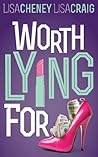 Worth Lying For by Lisa Cheney