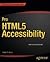 Pro HTML5 Accessibility: Building an Inclusive Web