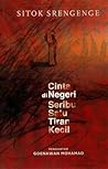 Cinta di Negeri Seribu Satu Tiran Kecil by Sitok Srengenge Cinta di Negeri Seribu Satu Tiran Kecil by Sitok Srengenge