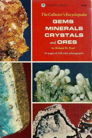 Gems, Minerals, Crystals & Ores: The Collector's Encylopedia