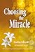 Choosing the Miracle