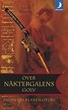 Över näktergalens golv by Lian Hearn