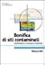 Bonifica dei siti : caratterizzazione e tecnologie di risanamento