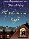 The Way You Look Tonight by Claire Matthews