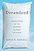 Dreamland: Adventures in th...
