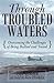 Through Troubled Waters: Ov...