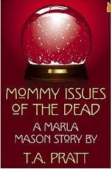 Mommy Issues of the Dead (Marla Mason, Prequel #4)