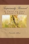 Suspiciously Reserved: A Twist on Jane Austen's Emma