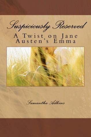 Suspiciously Reserved: A Twist on Jane Austen's Emma (Paperback)