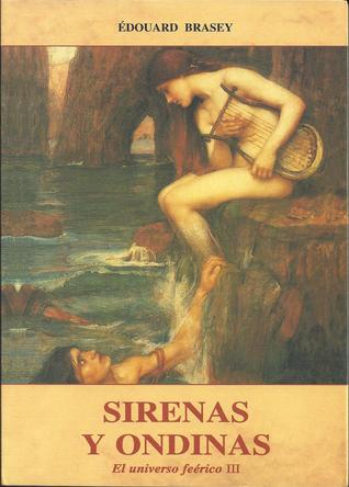 Sirenas y Ondinas (El universo feérico III)