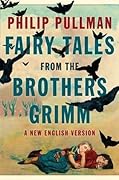Fairy Tales from the Brothers Grimm: A New English Version