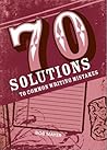 70 Solutions to Common Writing Mistakes