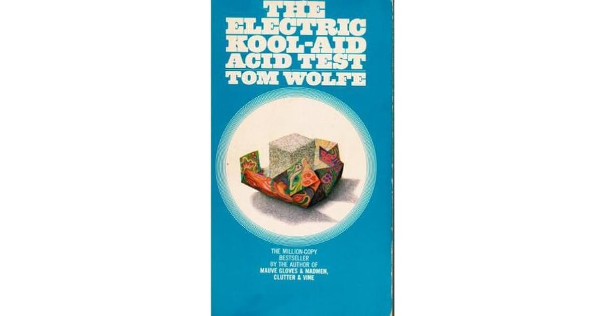 The Electric Kool Aid Acid Test by Tom Wolfe