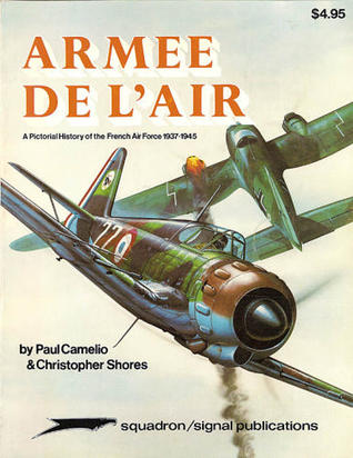 Armee de l'Air: A Pictorial History of the French Air Force 1937-1945 - Aircraft Specials series (6006)
