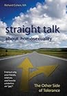 Straight Talk About Homosexuality by Richard A. Cohen