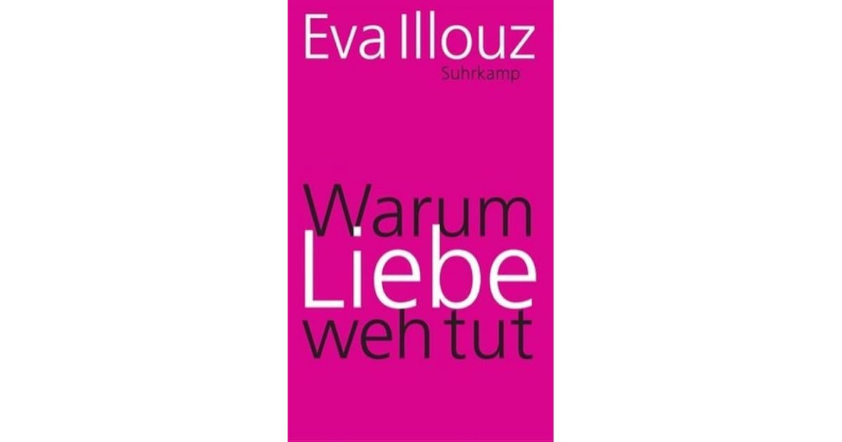 Warum Liebe Weh Tut Eine Soziologische Erklärung