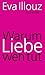 Warum Liebe weh tut by Eva Illouz