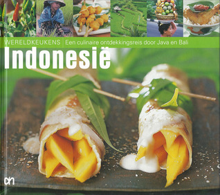 Indonesië : Een culinaire ontdekkingsreis door Java en Bali (Wereldkeukens, #1)