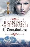 Il Conciliatore by Brandon Sanderson