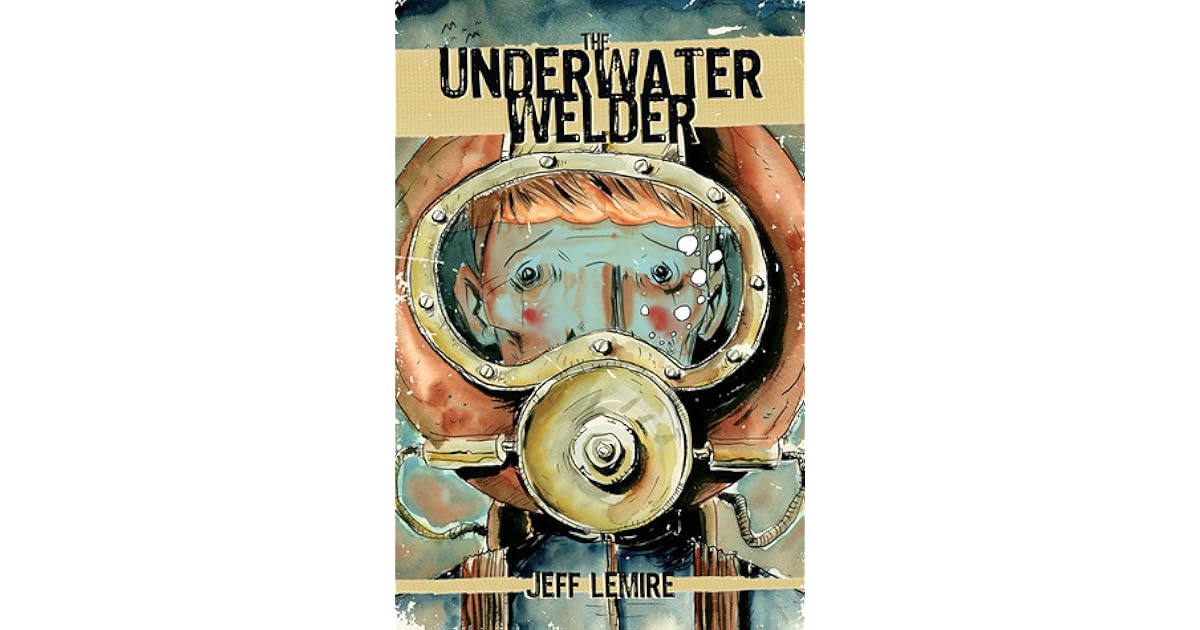 The Underwater Welder by Jeff Lemire
