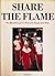 Share the Flame: the Offici...