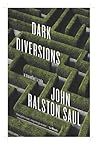 Dark Diversions by John Ralston Saul