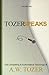 Tozer Speaks: Two-Volume Set: 128 Compelling & Authoritative Teachings of A.W. Tozer