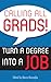 Calling All Grads! Turn a Degree into a Job by Marco Buscaglio