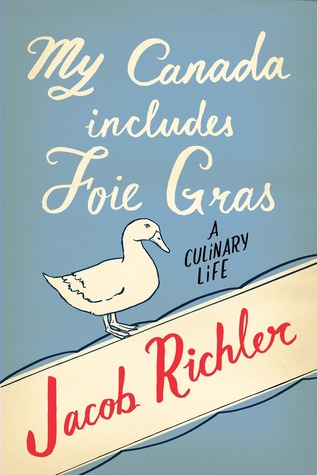 My Canada Includes Foie Gras