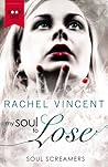 My Soul to Lose by Rachel Vincent