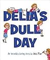 Delia's Dull Day by Andy Myer