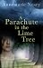 A Parachute in the Lime Tree by Annemarie Neary A Parachute in the Lime Tree by Annemarie Neary