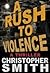 A Rush to Violence