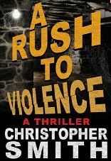 A Rush to Violence (Kindle Edition)