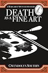 Death as a Fine Art by Gwendolyn Southin