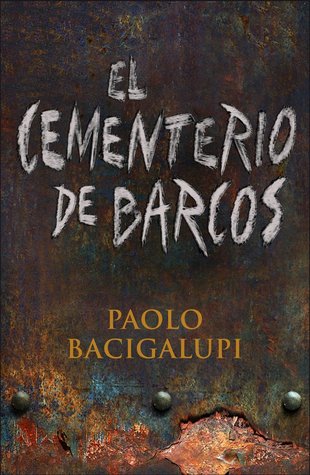 Portada de El cementerio de barcos, de Paolo Bacigalupi