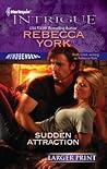 Sudden Attraction by Rebecca York